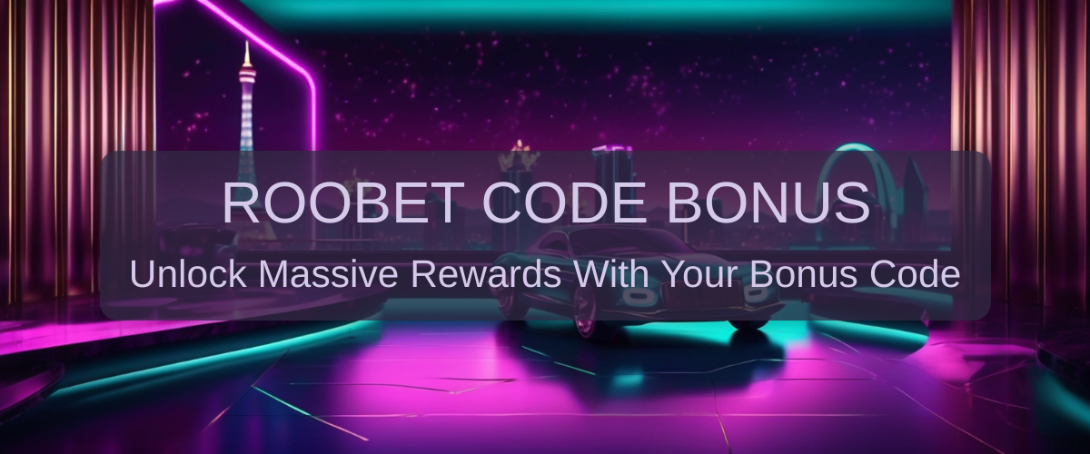 Roobet Bonus Code for New Player Testing